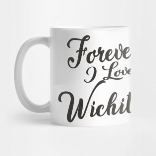 Forever i love Wichita Mug